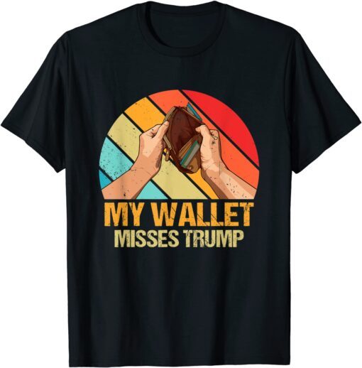My Wallet Misses Trump Donald Trump Tee Shirt