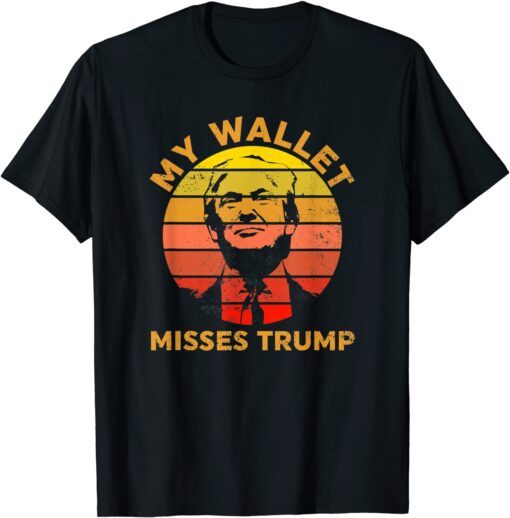 My Wallet Misses Trump Tee Shirt