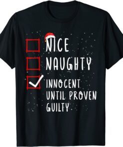 Nice Naughty Innocent Until Proven Guilty Christmas List Tee Shirt