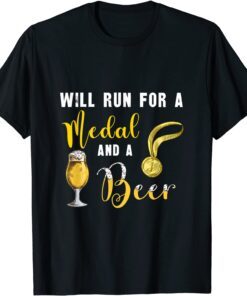 Obstacle Course Race Tee Will Run For A Medal And A Beer Tee Shirt