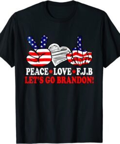 Peace Love FJ Biden Let’s Go Brandon Tee Shirt