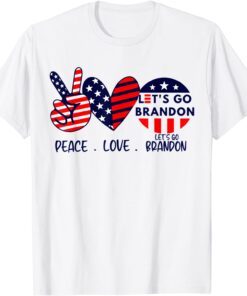 Peace Love Let's Go Brandon Conservative Anti Biden US Flag Tee Shirt