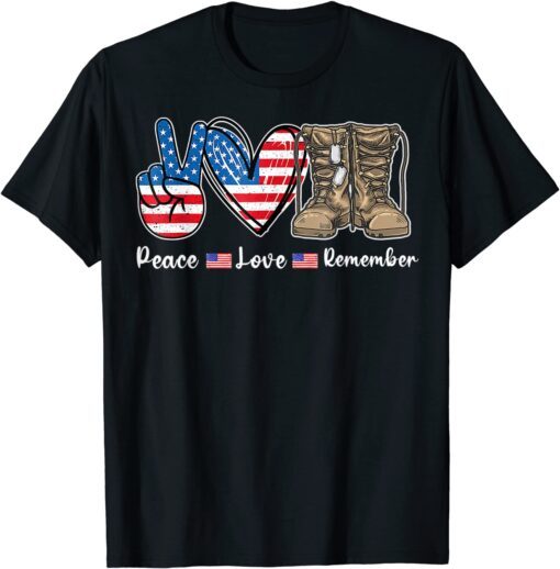 Peace Love Remember Combat Boots Veteran Day Usa Flag Tee Shirt