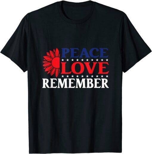 Peace Love Remember Red Poppy Flower USA Flag Veteran Day Tee Shirt