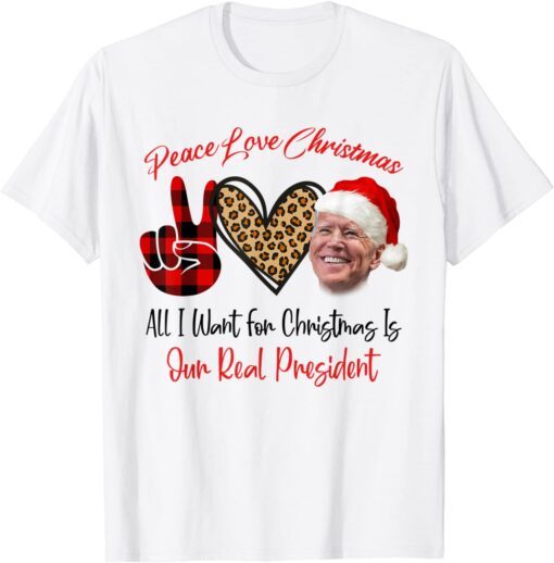 Peace Love Xmas All I Want For Christmas Is Biden Santa Tee Shirt