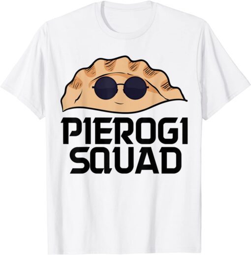 Pierogi Squad ,Poland Pierogi Pierogi Season Tee Shirt