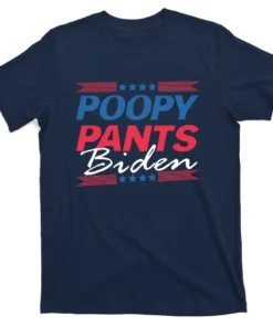 Poopy Pants Biden , FJB Tee Shirt