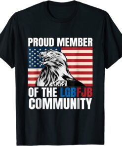 Proud Member Of LGBFJB Community Shirt US FLAG Republicans Tee Shirt