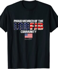 Proud Member Of LGBFJB Community US FLAG Anti Biden Tee Shirt