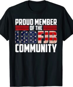 Proud Member Of LGBFJB Community US FLAG Tee Shirt