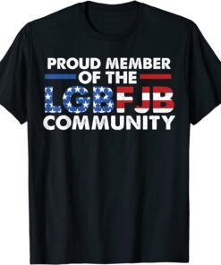 Proud Member Of The LGBFJB Community T-Shirt