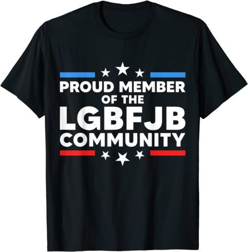 Proud member of the LGBFJB Community American Us Flag Tee Shirt