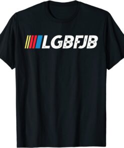 Proud member of the LGBFJB community Anti Biden Tee Shirt