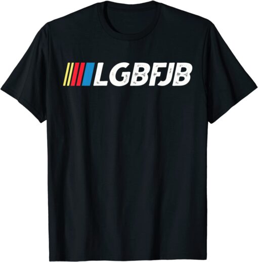 Proud member of the LGBFJB community Anti Biden Tee Shirt