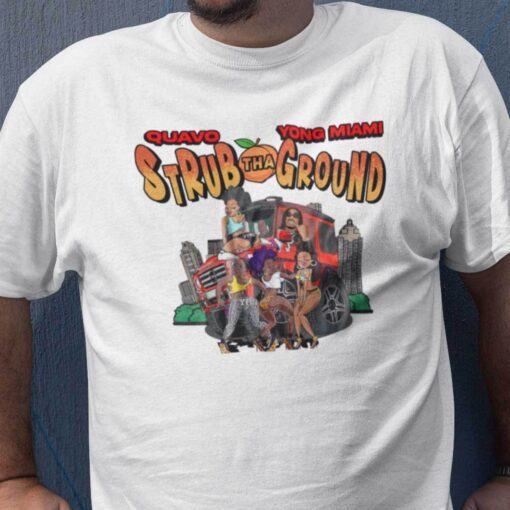 Quavo Yung Miami Strub Tha Ground Classic Shirt