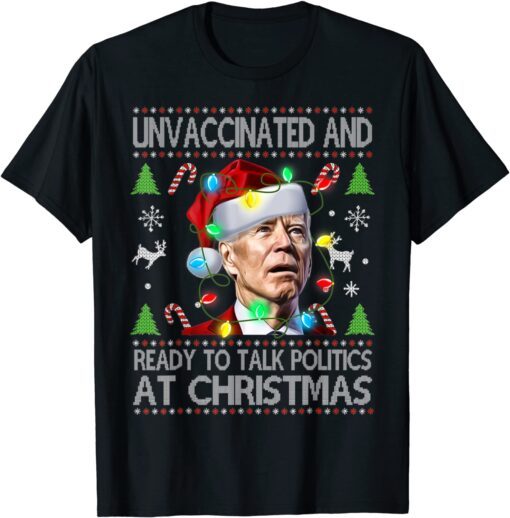 Ready To Talk Politics At Christmas Xmas Joe Biden Tee Shirt