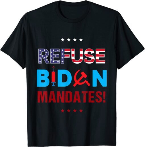 Refuse Biden Mandates Anti-Vaccination American Flag Tee shirt