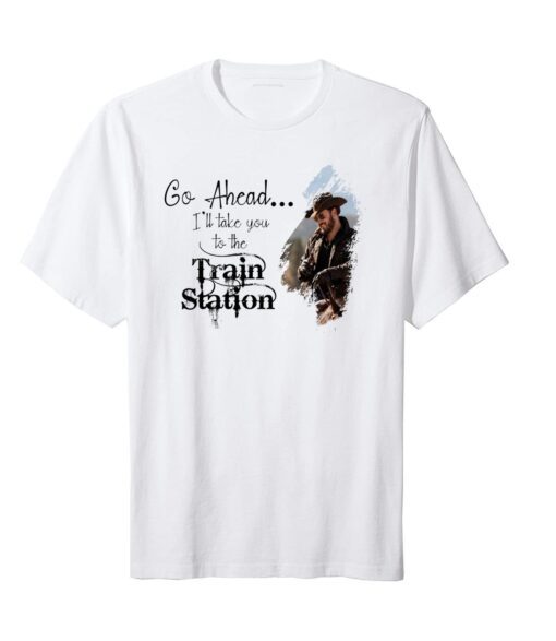 Rip Wheeler It's Time We Take A Ride To The Train Station Tee Shirt