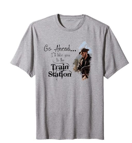 Rip Wheeler It's Time We Take A Ride To The Train Station Tee Shirt