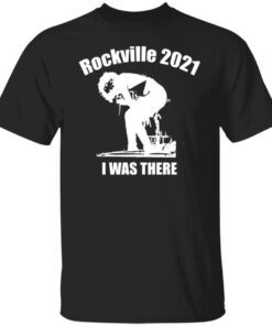 Rockville 2021 i was there Tee Shirt