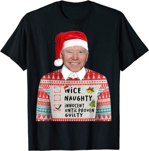 Santa Biden Nice Naughty Innocent Until Proven Christmas Tee Shirt