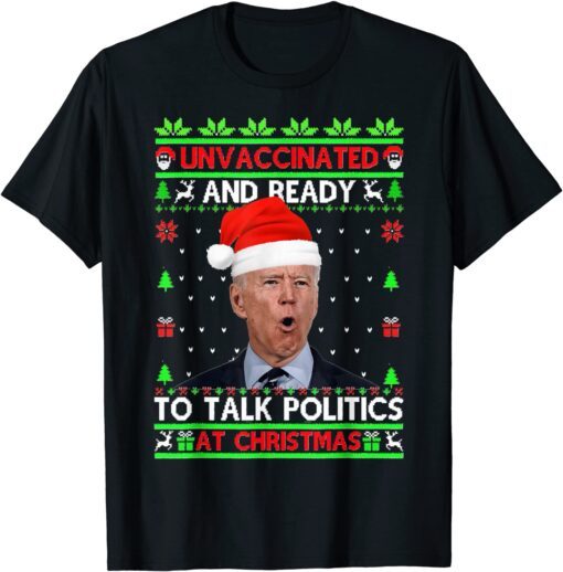 Santa Biden Unvaccinated And Talk Politics At Christmas Tee Shirt