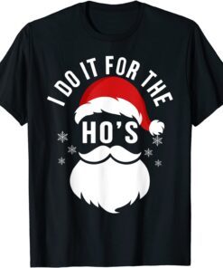 Santa I Do It For The Ho's Tee Shirt