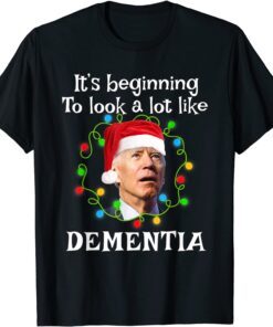 Santa Joe Biden It’s Beginning To Look A Lot Like Dementia Tee Shirt