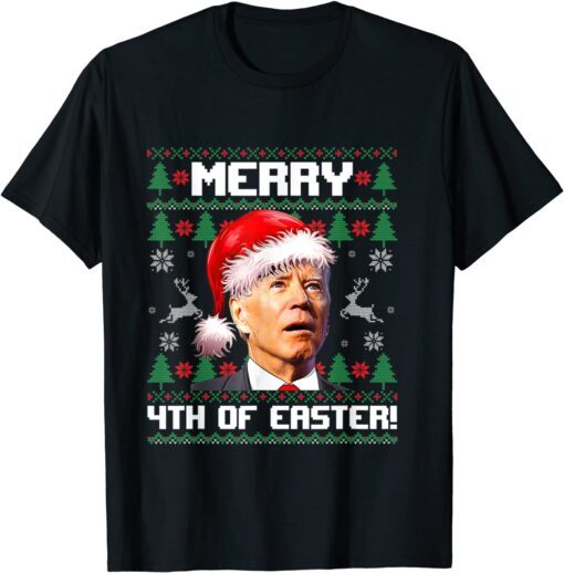 Santa Joe-Biden Merry 4th Of Easter Ugly Sweater Christmas Tee Shirt