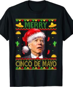 Santa Joe Biden Merry Cinco De Mayo Christmas Ugly Sweater Tee Shirt