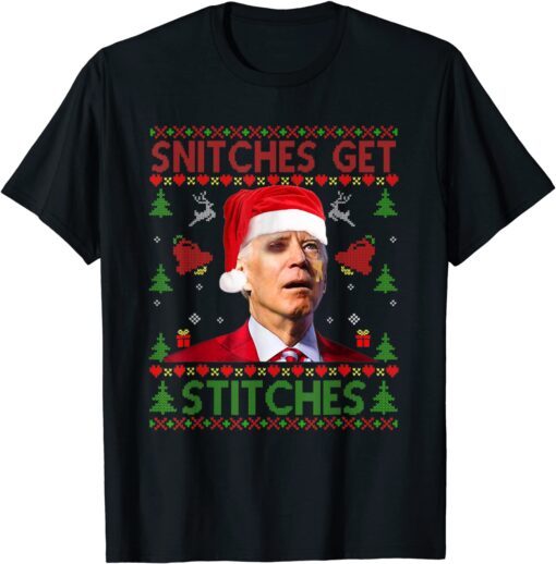 Santa Joe Biden Snitches Get Stitches Christmas Ugly Sweater Tee Shirt