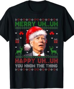 Santa Joe Biden Uh Uh You Know The Thing Christmas Tee Shirt