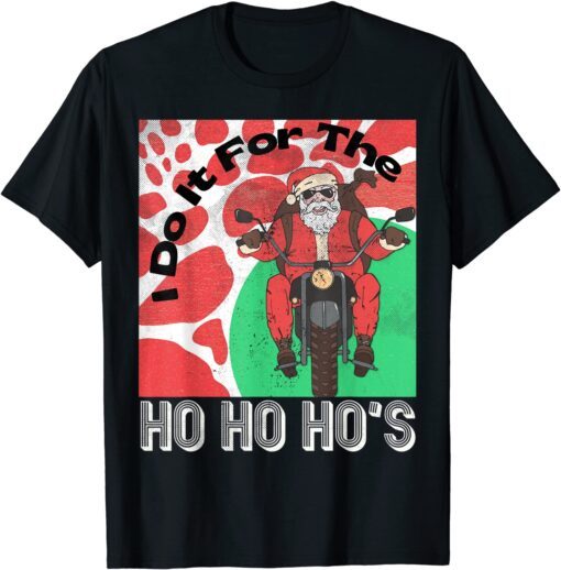 Santa Motorcycle Do It For The Ho's Naughty Joke Distressed Tee Shirt