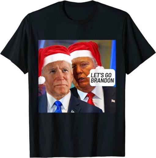 Santa Trump Said To Biden Let's Go Brandon- Anti Biden Tee Shirt