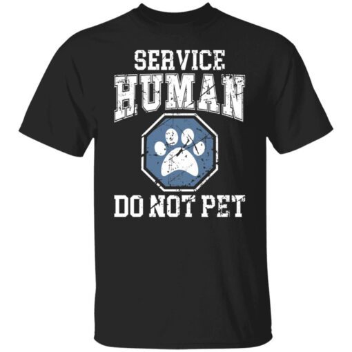 Service human do not pet Tee shirt