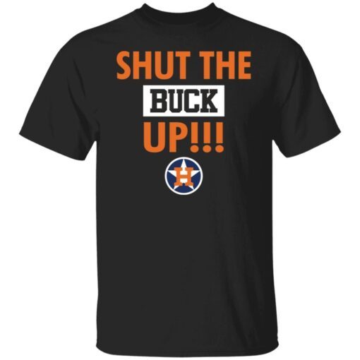 Shut The Buck Up Tee shirt