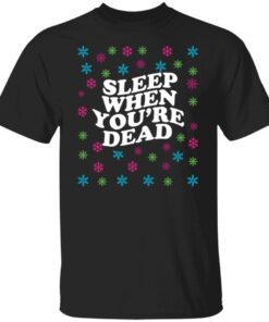 Sleep When You’re Dead Christmas Tee shirt