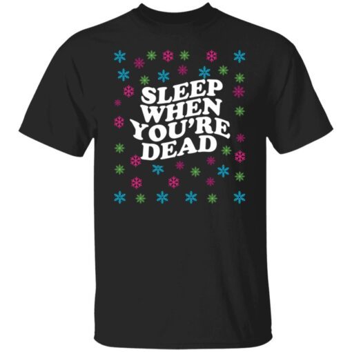 Sleep When You’re Dead Christmas Tee shirt