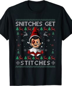 Snitches Get Stitches Christmas Ugly Sweater Tee Shirt