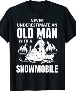 Snowmobile Never Underestimate An Oldman Winter Sports Tee Shirt