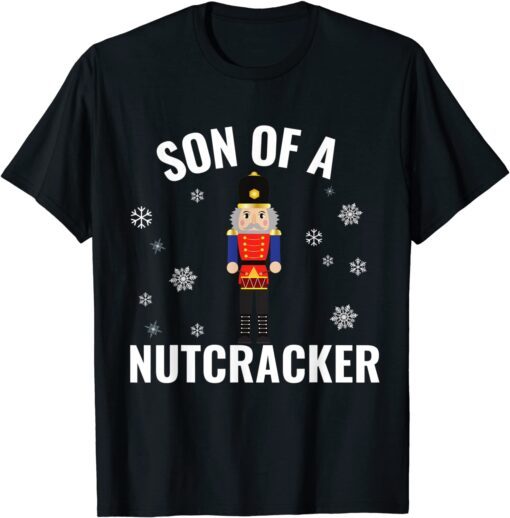 Son Of A Nutcracker Funny Holiday Tee Shirt