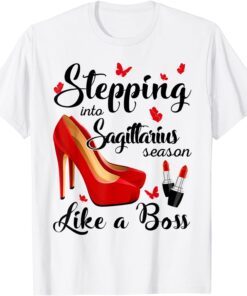 Stepping Into Sagittarius Season Like A Boss Zodiac Birthday Tee Shirt