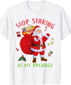 Stop Staring At My Package Xmas Costume Santa Tee Shirt