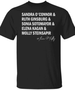 #TEAMMOLLY Sandra O’Connor Ruth GinsBurg Sonia Sotomayor Elena Kagan Molly Steinsapir Tee Shirt