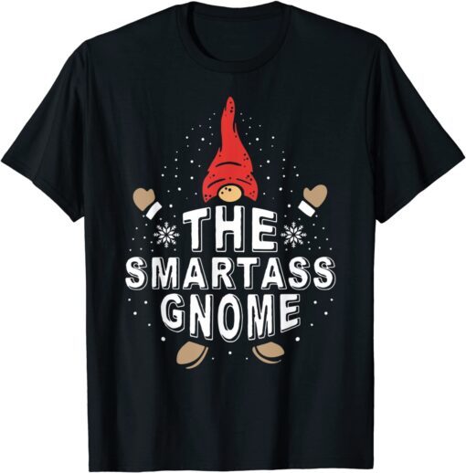 The Smartass Gnome Matching Family Christmas Group Tee Shirt