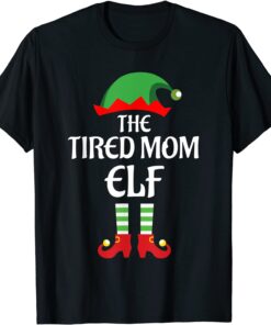 The Tired Mom Elf Family Matching Group Christmas Tee Shirt