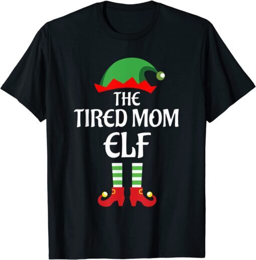 The Tired Mom Elf Family Matching Group Christmas Tee Shirt