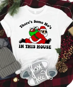 There's Some Hos In This House Ugly Christmas Tee Shirt