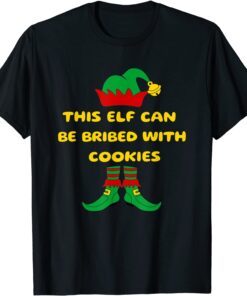 This Elf Can Be Bribed With Cookies Tee Shirt