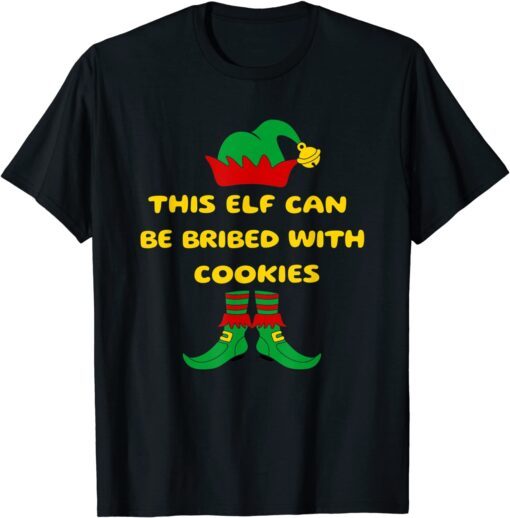 This Elf Can Be Bribed With Cookies Tee Shirt